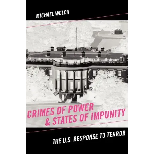 Crimes of Power & States of Impunity: The U.S. Response to Terror