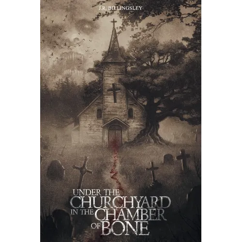 Under the Churchyard in the Chamber of Bone