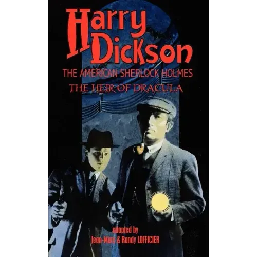 Harry Dickson, the American Sherlock Holmes: The Heir of Dracula