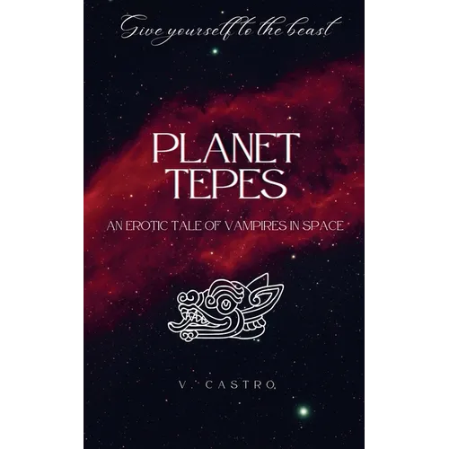 Planet Tepes: An Erotic Tale of Vampires in Space