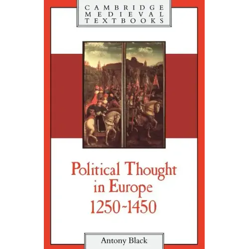 Political Thought in Europe, 1250 1450