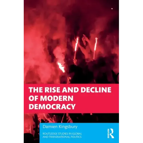 The Rise and Decline of Modern Democracy