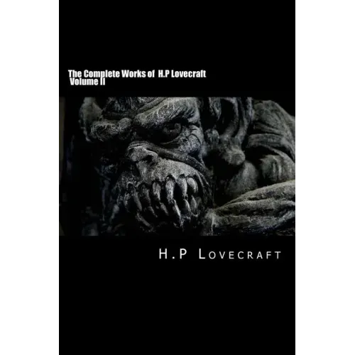 The Complete Works of H.P Lovecraft Volume II