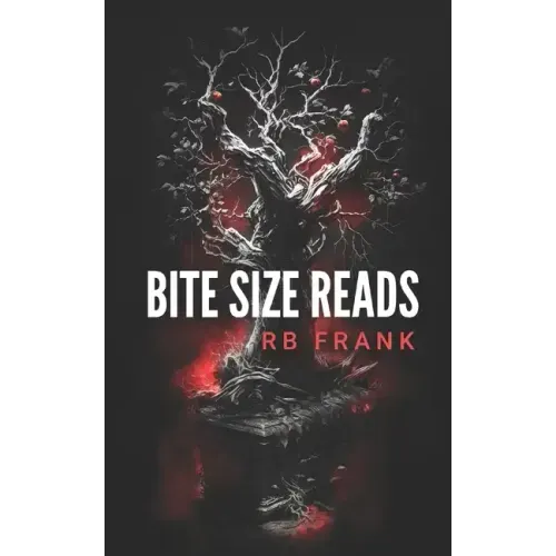 bite size reads: slightly twisted, deliciously dark, really short stories for people with very little time or very short attention span