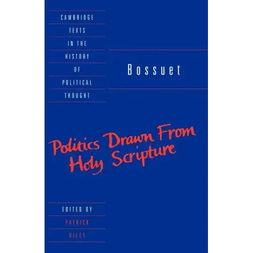 Bossuet: Politics Drawn from the Very Words of Holy Scripture