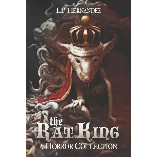 The Rat King: A Horror Collection