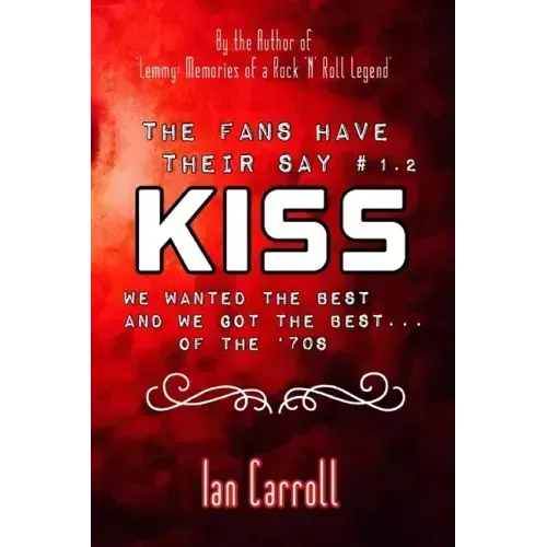 The Fans Have Their Say #1.2 KISS: We Wanted the Best and We Got the Best - of the '70s