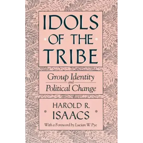 Idols of the Tribe: Group Identity and Political Change