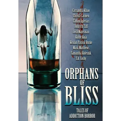Orphans of Bliss: Tales of Addiction Horror