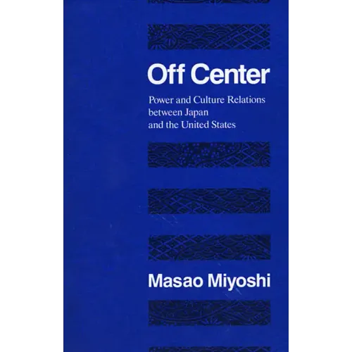 Off Center: Power and Culture Relations Between Japan and the United States