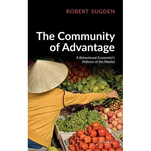 Community of Advantage: A Behavioural Economist's Defence of the Market