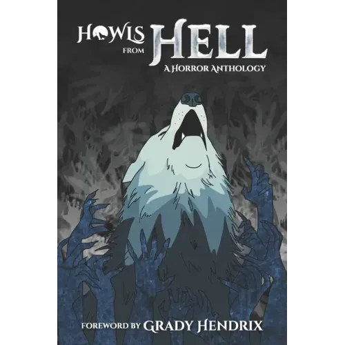 Howls From Hell: A Horror Anthology