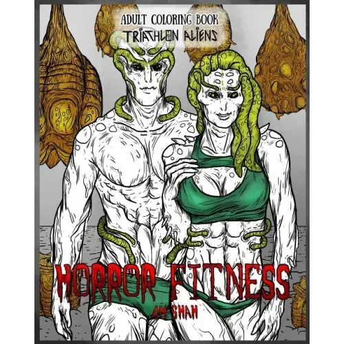 Adult Coloring Book Horror Fitness: Triathlon Aliens