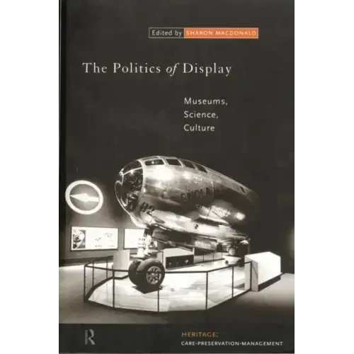The Politics of Display: Museums, Science, Culture
