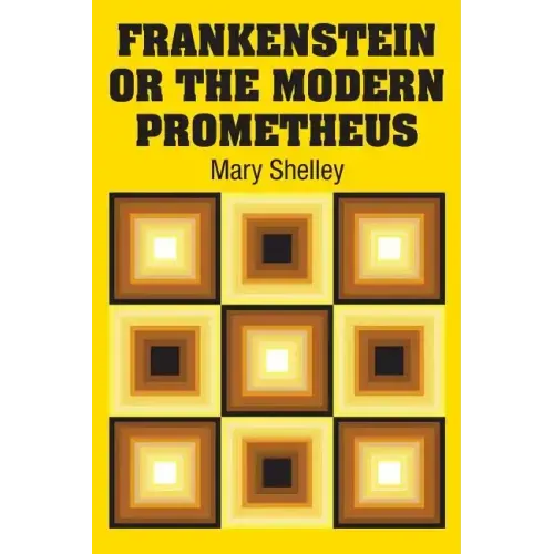 Frankenstein or the Modern Prometheus
