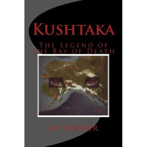 Kushtaka: The Legend of the Bay of Death