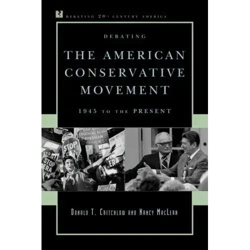 Debating the American Conservative Movement: 1945 to the Present