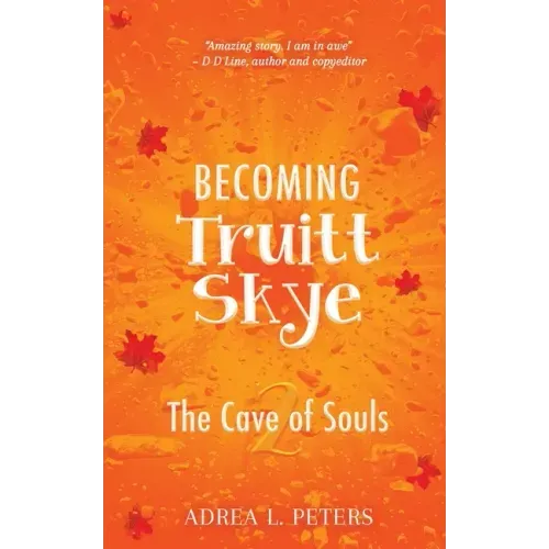 Becoming Truitt Skye: Cave of Souls