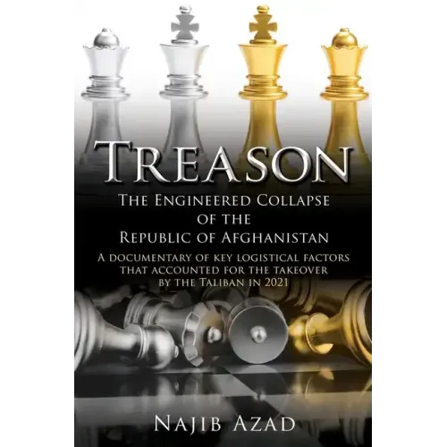 Treason: The Engineered Collapse of the Republic of Afghanistan
