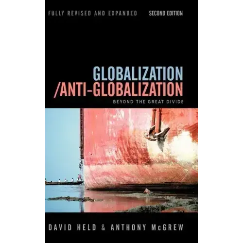 Globalization / Anti-Globalization: Beyond the Great Divide