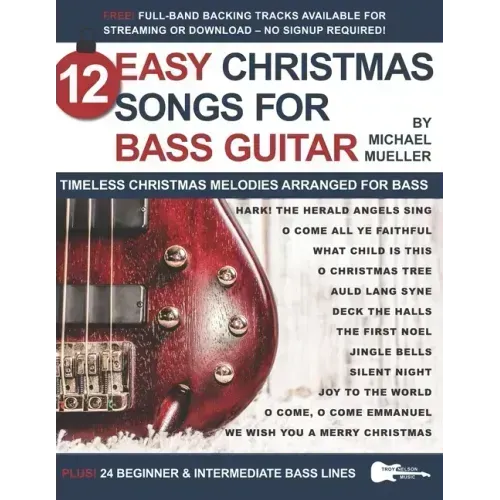 12 Easy Christmas Songs for Bass Guitar: Timeless Christmas Melodies Arranged for Bass