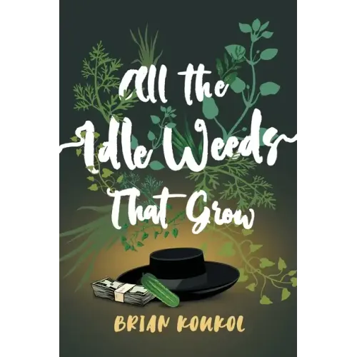 All the Idle Weeds That Grow