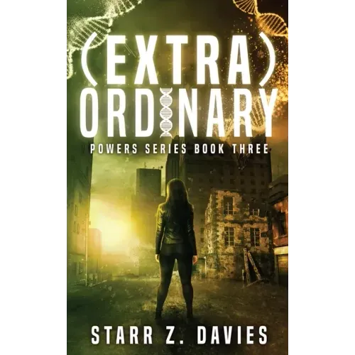 (extra)ordinary: A Young Adult Sci-fi Dystopian (Powers Book 3)