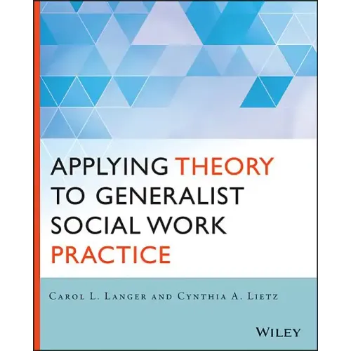 Applying Theory to Generalist Social Work Practice