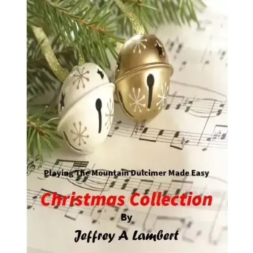 Playing the Mountain Dulcimer Made Easy Christmas Collection