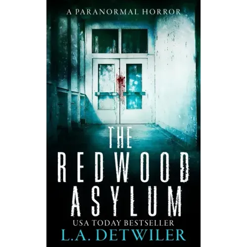 The Redwood Asylum: A Paranormal Horror