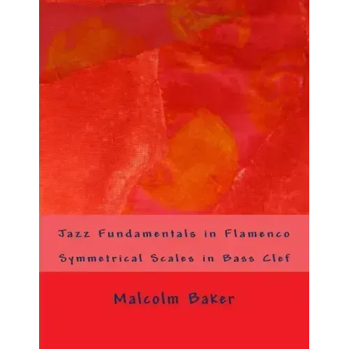 Jazz Fundamentals in Flamenco: Symmetrical Scales in Bass Clef