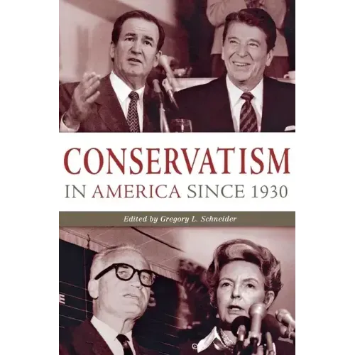 Conservatism in America Since 1930: A Reader