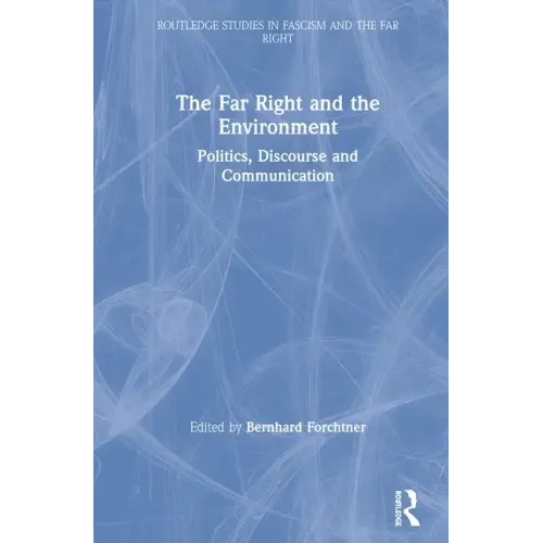 The Far Right and the Environment: Politics, Discourse and Communication