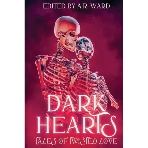 Dark Hearts: Tales of Twisted Love