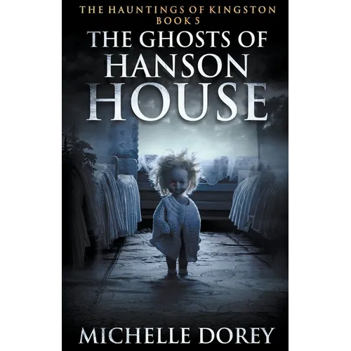 The Ghosts of Hanson House