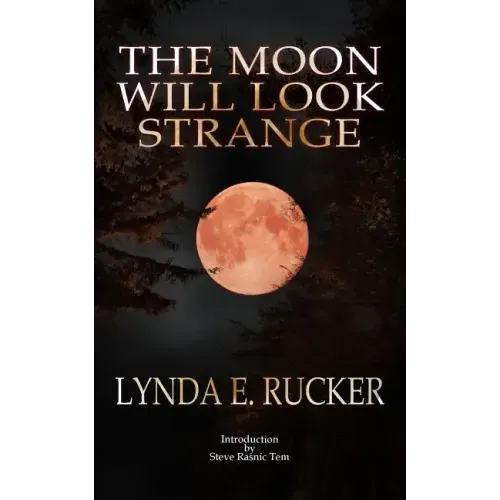 The Moon Will Look Strange