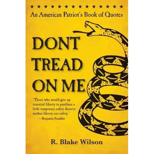 Don't Tread On Me: An American Patriot's Book of Quotes