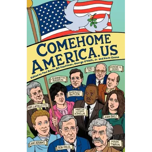 ComeHomeAmerica.us: Historic and Current Opposition to U.S. Wars and How a Coalition of Citizens from the Political Right and Left Can End