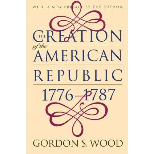 Creation of the American Republic, 1776-1787