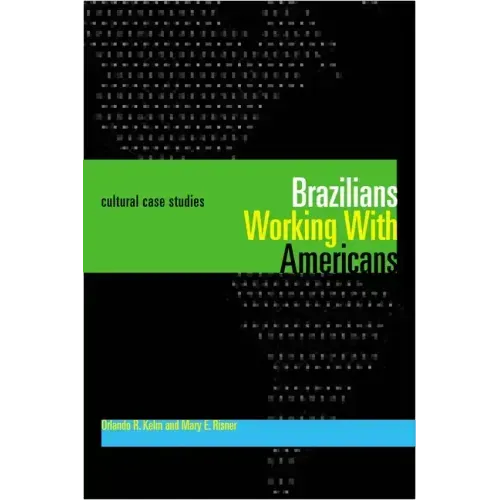 Brazilians Working With Americans/Brasileiros que trabalham com americanos: Cultural Case Studies/Estudos de casos culturais