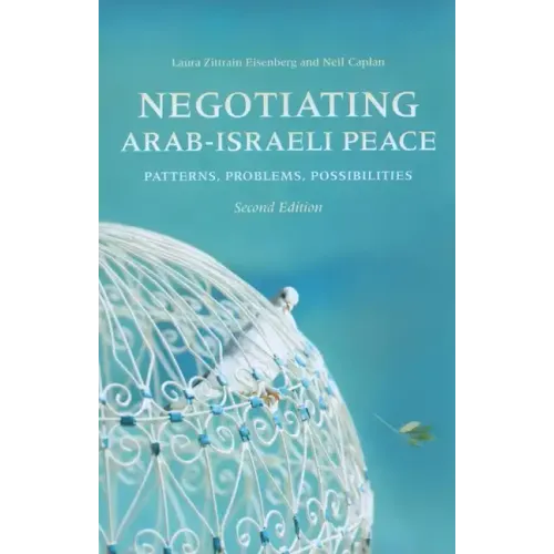 Negotiating Arab-Israeli Peace: Patterns, Problems, Possibilities