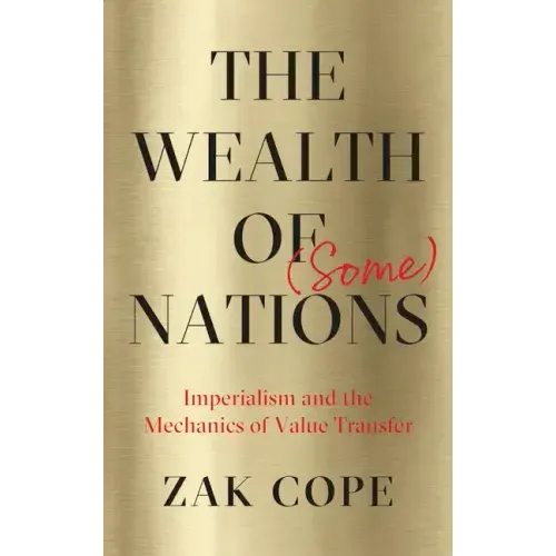 The Wealth of (Some) Nations: Imperialism and the Mechanics of Value Transfer