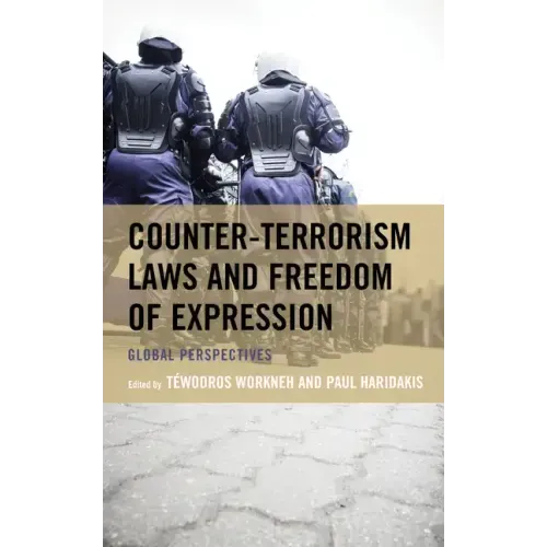 Counter-Terrorism Laws and Freedom of Expression: Global Perspectives