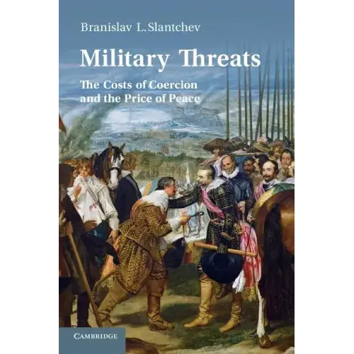 Military Threats: The Costs of Coercion and the Price of Peace