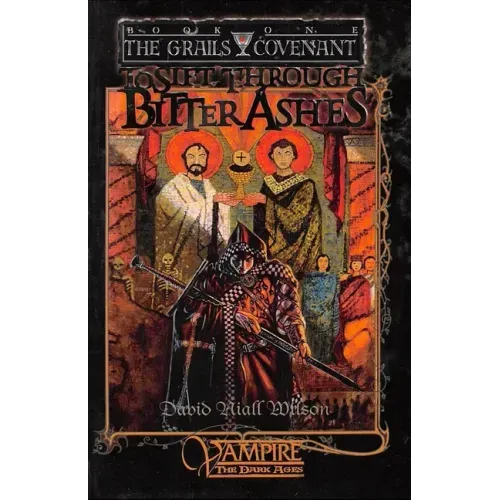 To Sift Through Bitter Ashes: Book 1 of the Grails Covenant Trilogy