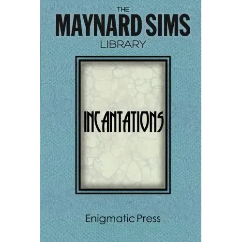 Incantations: The Maynard Sims Library. Vol. 3