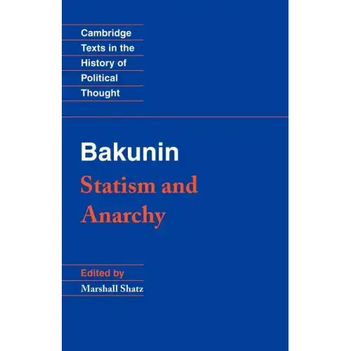 Bakunin: Statism and Anarchy