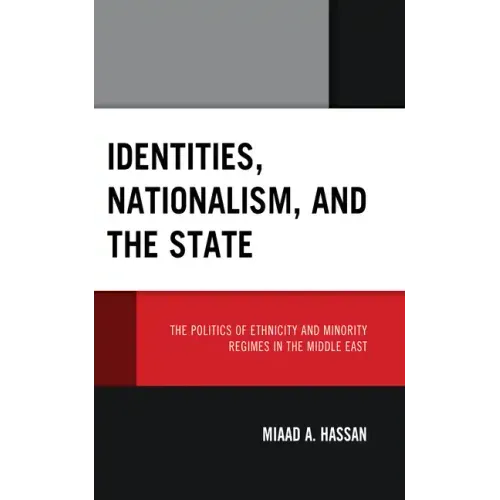Identities, Nationalism, and the State: The Politics of Ethnicity and Minority Regimes in the Middle East