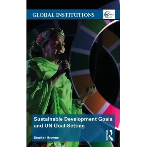 Sustainable Development Goals and Un Goal-Setting
