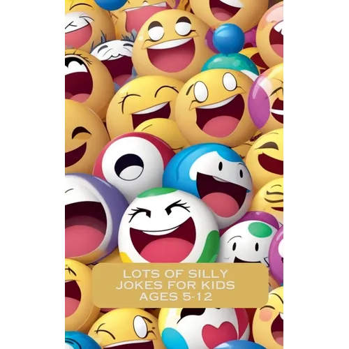 Lots Of Silly Jokes For Kids Ages 5-12